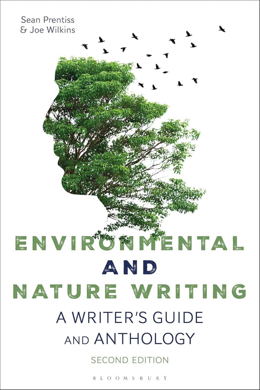 Environmental and Nature Writing: A Writer's Guide and Anthology
