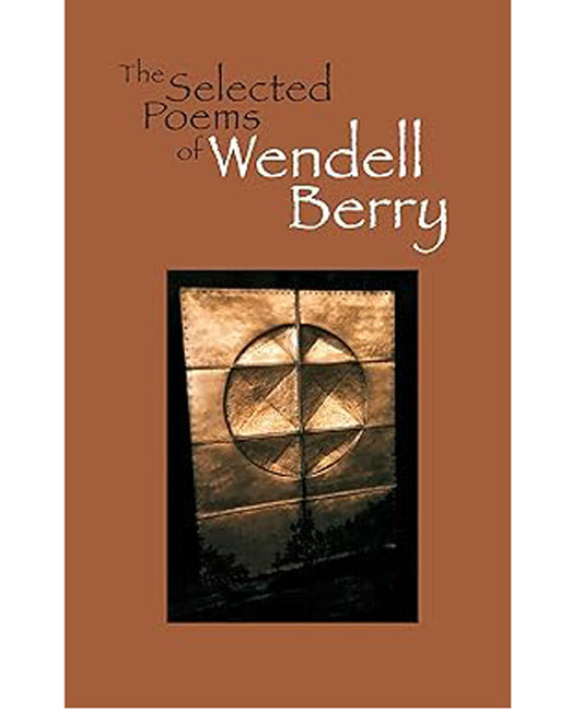 Selected Poems of Wendell Berry